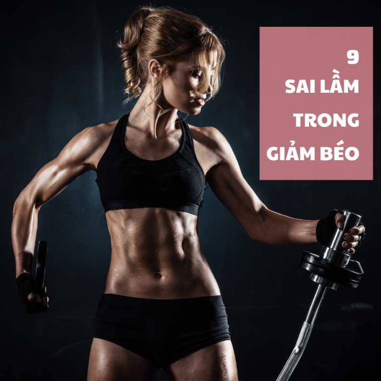 9 Sai lầm trong giảm béo